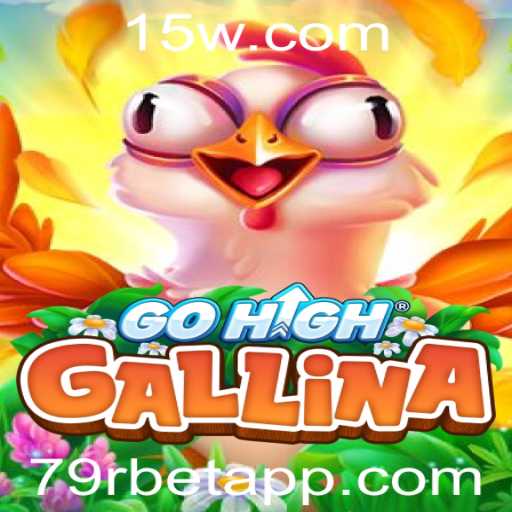 Descubra a Aventura de GoHighGallina com a Plataforma de Apostas 79r bet app